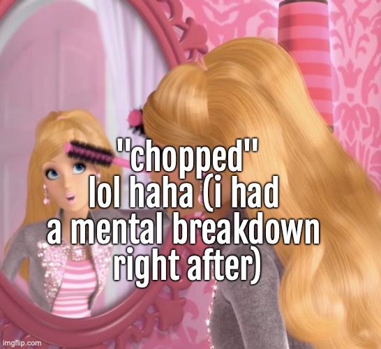 "chopped"
lol haha (i had 
a mental breakdown 
right after) | made w/ Imgflip meme maker