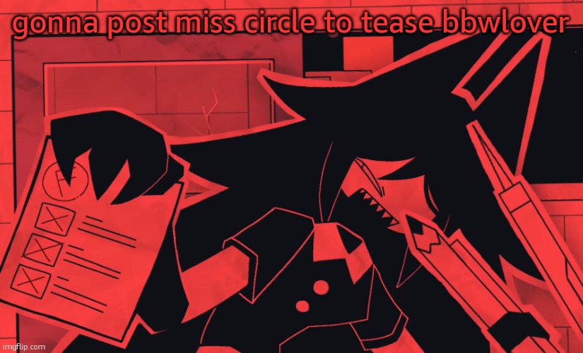 gonna post miss circle to tease bbwlover | image tagged in miss circle gives u an f | made w/ Imgflip meme maker