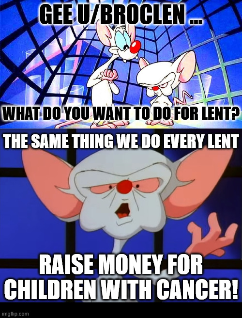 This Lent r/DankChristianMemes will be raising funds for St. Jude Children's Research Hospital. Our fundraiser will run from Mar | GEE U/BROCLEN ... WHAT DO YOU WANT TO DO FOR LENT? THE SAME THING WE DO EVERY LENT; RAISE MONEY FOR CHILDREN WITH CANCER! | image tagged in st jude,dank,christian,memes,r/dankchristianmemes,lent | made w/ Imgflip meme maker