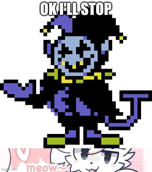 OK I'LL STOP | image tagged in jevil meme,femboy boykisser speech bubble | made w/ Imgflip meme maker