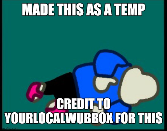 bruh | MADE THIS AS A TEMP; CREDIT TO YOURLOCALWUBBOX FOR THIS | image tagged in sans dead credit to yourlocalwubbox,certified bruh moment | made w/ Imgflip meme maker