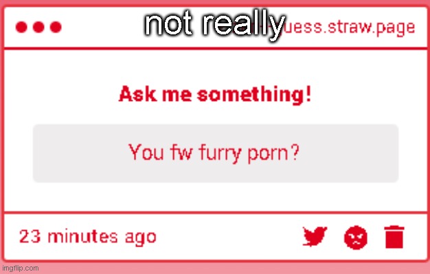 not really | made w/ Imgflip meme maker