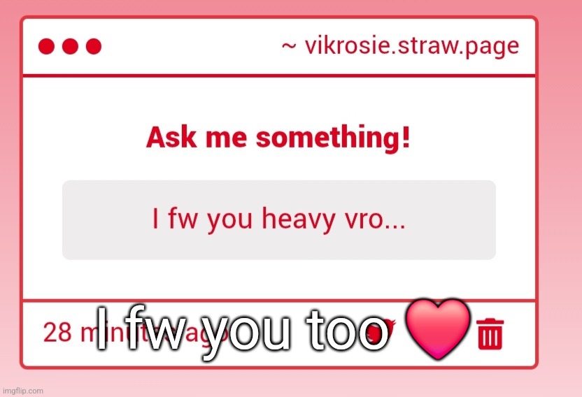 I fw you too ❤️ | made w/ Imgflip meme maker