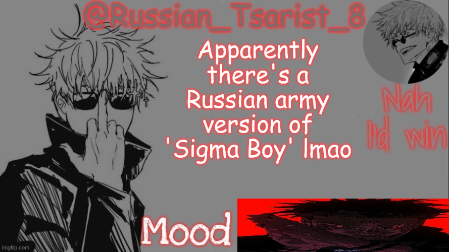 Russian_Tsarist_8 announcement temp (Thanks, Gojo-Satoru) | Apparently there's a Russian army version of 'Sigma Boy' lmao | image tagged in russian_tsarist_8 announcement temp thanks gojo-satoru | made w/ Imgflip meme maker