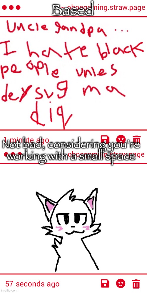 Last batch for tonight, send more stuff here: https://oboegaming.straw.page/ | Based; Not bad, considering you’re working with a small space | made w/ Imgflip meme maker