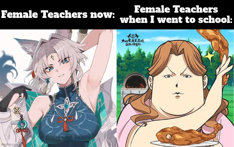 At least my female Teachers, where I went to school are kind. | Female Teachers now:; Female Teachers when I went to school: | image tagged in teacher,then vs now | made w/ Imgflip meme maker