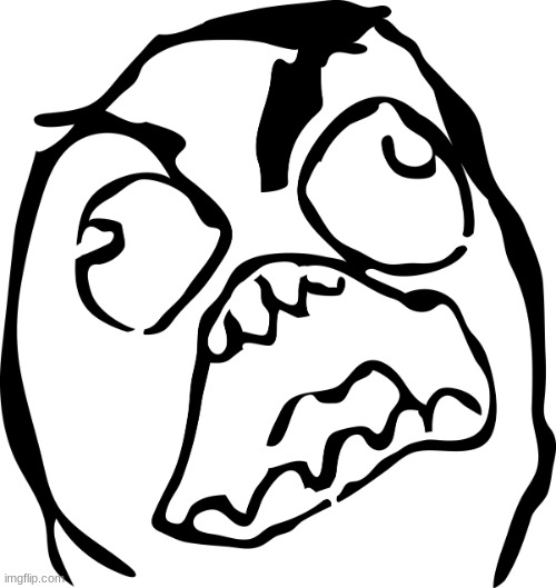 Angry Rage Face | image tagged in angry rage face | made w/ Imgflip meme maker