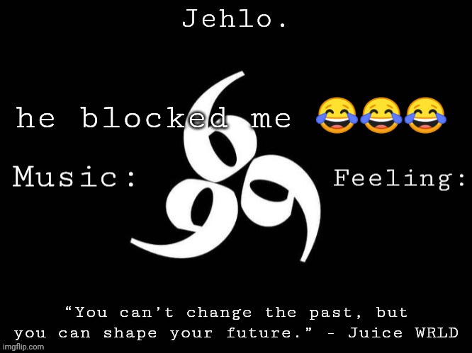 was just finna start talking to, smh | he blocked me 😂😂😂 | image tagged in jehlo template | made w/ Imgflip meme maker