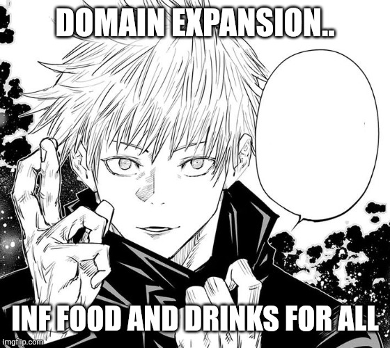 Yo, when are we watching the sports channel? | DOMAIN EXPANSION.. INF FOOD AND DRINKS FOR ALL | image tagged in domain expansion,sports all types,jjk | made w/ Imgflip meme maker