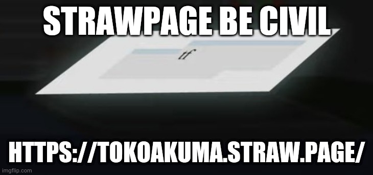 Hamburger | STRAWPAGE BE CIVIL; HTTPS://TOKOAKUMA.STRAW.PAGE/ | made w/ Imgflip meme maker