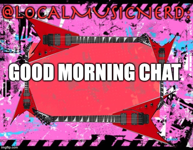 GOOD MORNING CHAT | made w/ Imgflip meme maker