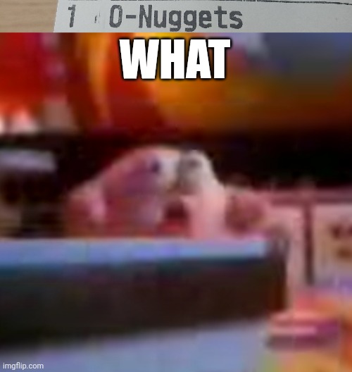 0 Nuggets | WHAT | image tagged in choking kirby | made w/ Imgflip meme maker