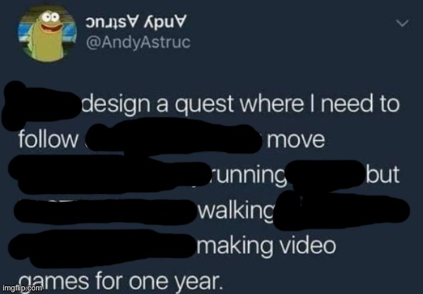 if you design a quest | image tagged in if you design a quest | made w/ Imgflip meme maker