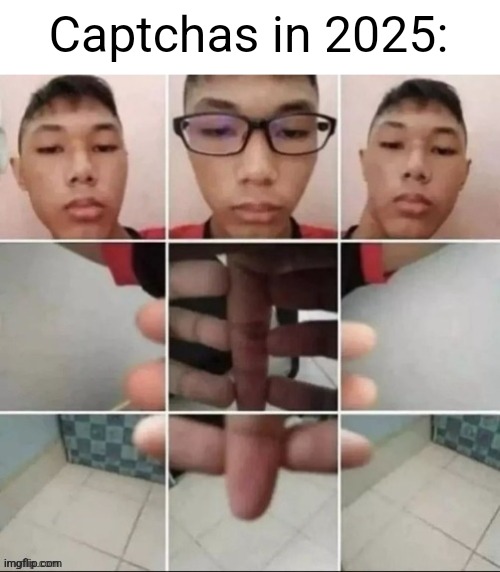 Captchas in 2025: | made w/ Imgflip meme maker