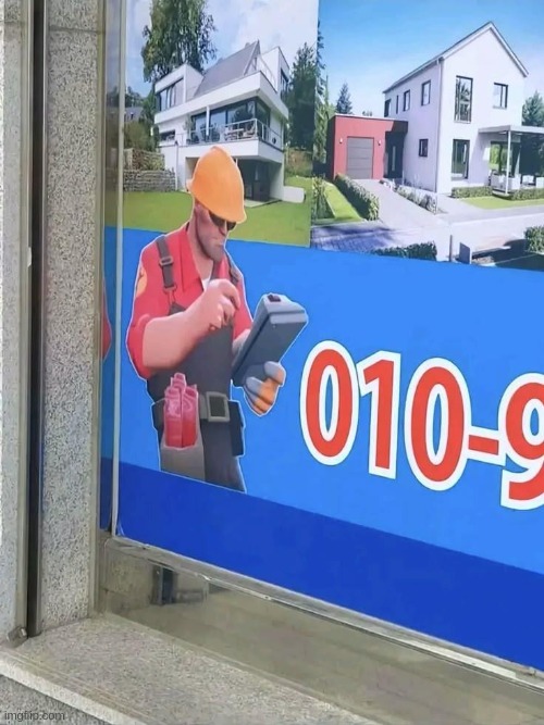 Call now and The Engineer from TF2!'??!?!?!??! will go to your house | made w/ Imgflip meme maker