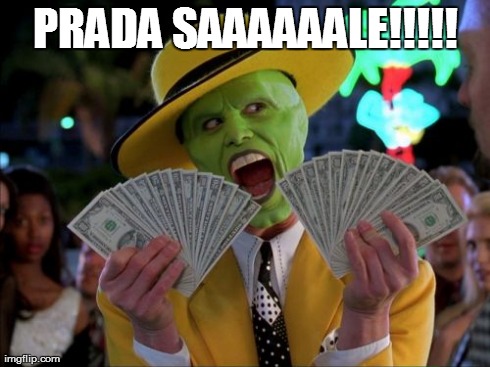 Money Money Meme | PRADA SAAAAAALE!!!!! | image tagged in memes,money money | made w/ Imgflip meme maker