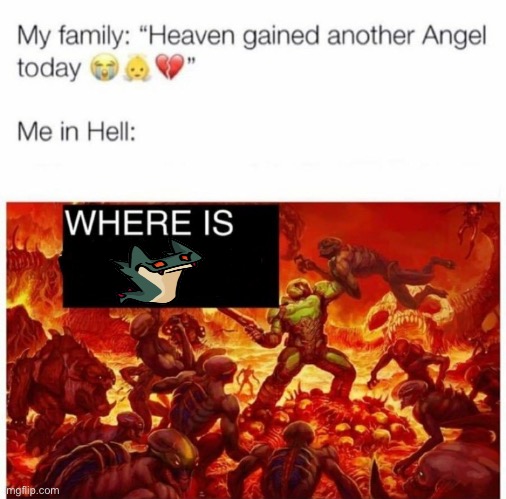 Me in hell: | image tagged in me in hell | made w/ Imgflip meme maker