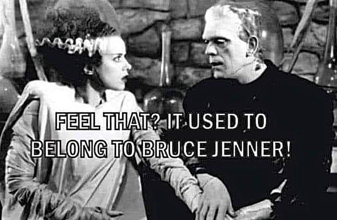 Dr Frankenstein's Monster of Manly Pasts | image tagged in memes,dark humor,jenner,frankenstein | made w/ Imgflip meme maker