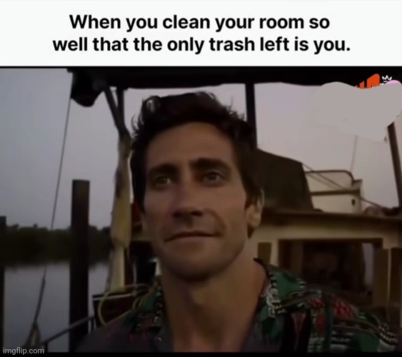 The only trash left is you | image tagged in memes | made w/ Imgflip meme maker