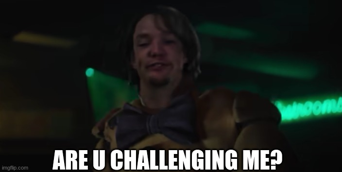 fnaf movie meme | ARE U CHALLENGING ME? | image tagged in fnaf movie meme,shaggy meme,scooby doo,movies,fnaf,memes | made w/ Imgflip meme maker