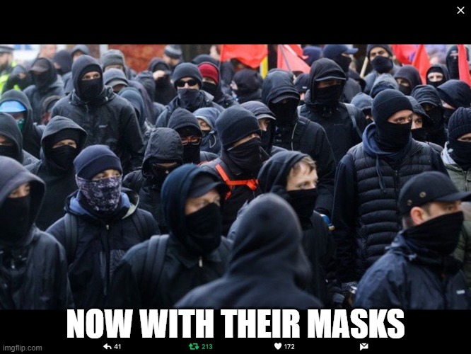 Antifa | NOW WITH THEIR MASKS | image tagged in antifa | made w/ Imgflip meme maker