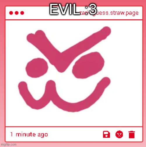 EVIL :3 | made w/ Imgflip meme maker