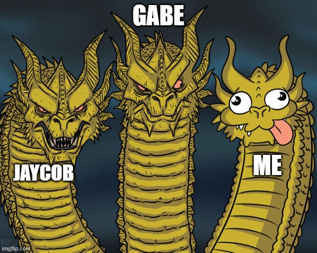 esfd | GABE; ME; JAYCOB | image tagged in three-headed dragon | made w/ Imgflip meme maker