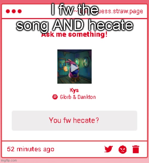 I fw the song AND hecate | made w/ Imgflip meme maker