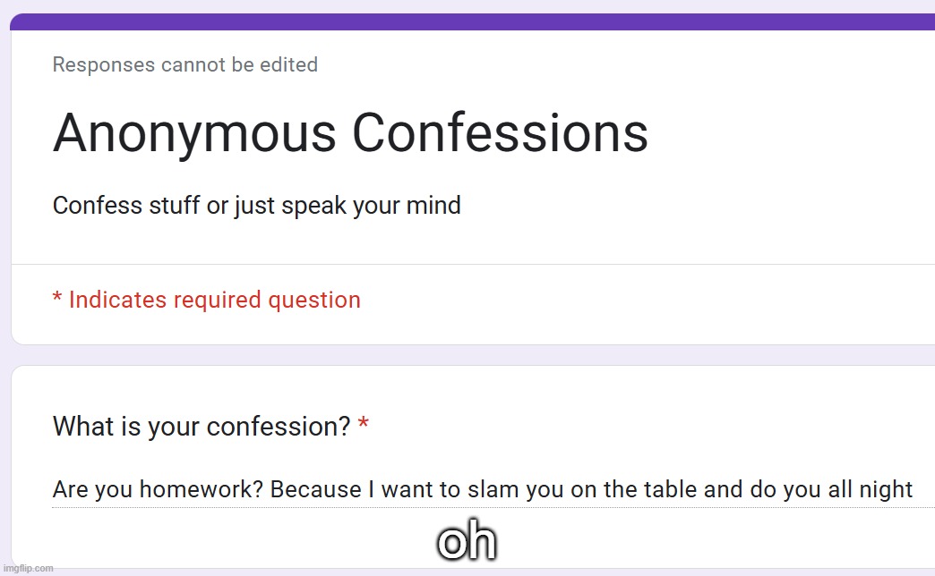 https://forms.gle/waZ7rNhtoKtu4SNa8 | this made me blush a little bit; oh | made w/ Imgflip meme maker