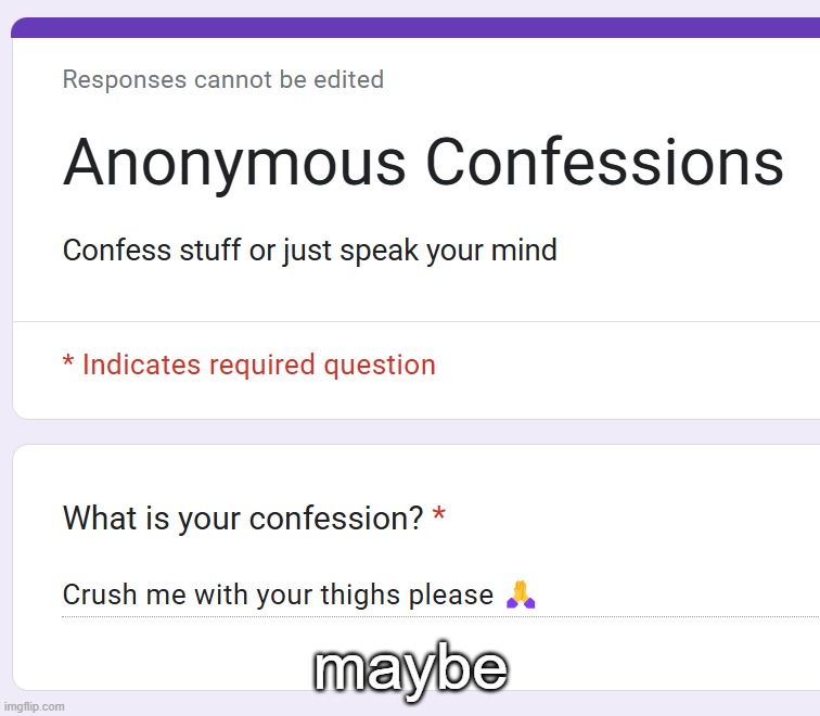 maybe | made w/ Imgflip meme maker