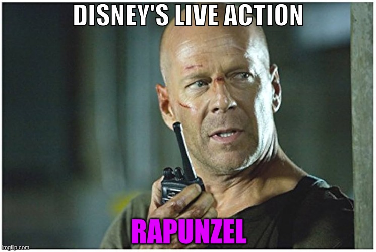 Disney's live action Rapunzel. | DISNEY'S LIVE ACTION; RAPUNZEL | image tagged in disney,die hard,remake,disney princesses,snow white,movies | made w/ Imgflip meme maker