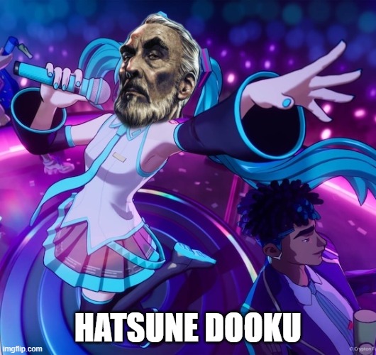 Hatsune Dooku | HATSUNE DOOKU | image tagged in hatsune miku,count dooku | made w/ Imgflip meme maker