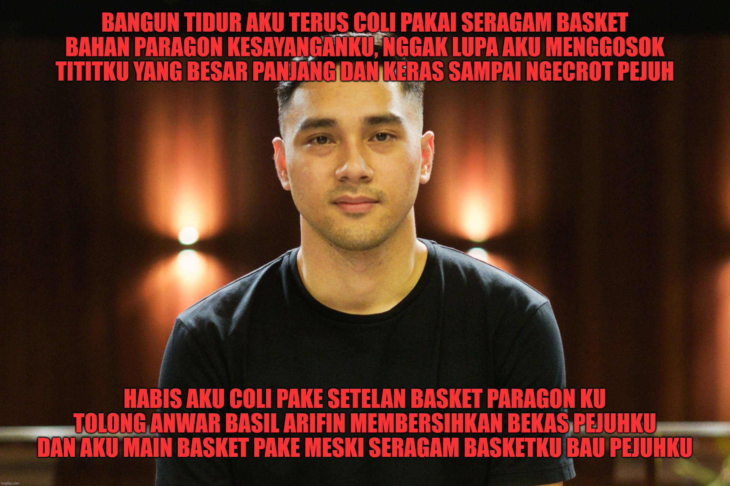 Achmad Megantara, Shiny Dazzle Basketball Uniform Fetish | BANGUN TIDUR AKU TERUS COLI PAKAI SERAGAM BASKET BAHAN PARAGON KESAYANGANKU, NGGAK LUPA AKU MENGGOSOK TITITKU YANG BESAR PANJANG DAN KERAS SAMPAI NGECROT PEJUH; HABIS AKU COLI PAKE SETELAN BASKET PARAGON KU TOLONG ANWAR BASIL ARIFIN MEMBERSIHKAN BEKAS PEJUHKU DAN AKU MAIN BASKET PAKE MESKI SERAGAM BASKETKU BAU PEJUHKU | image tagged in funny,funny memes,memes,fun,lol so funny,basketball | made w/ Imgflip meme maker