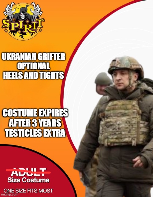 UKRANIAN GRIFTER

OPTIONAL HEELS AND TIGHTS COSTUME EXPIRES AFTER 3 YEARS
TESTICLES EXTRA | made w/ Imgflip meme maker