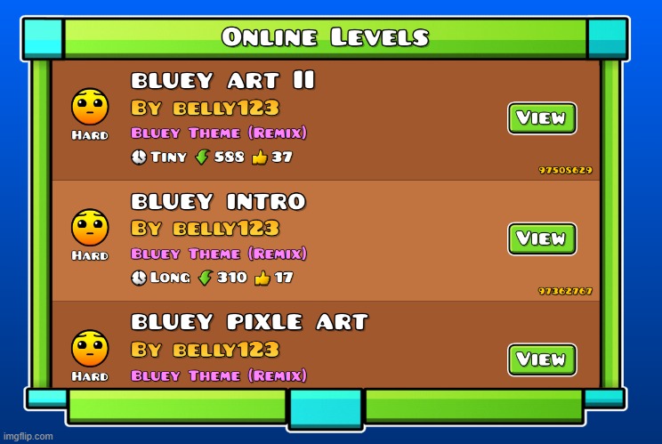 The song ID 1259775 comes up with a remix of the Bluey Theme Song in Geometry Dash | made w/ Imgflip meme maker