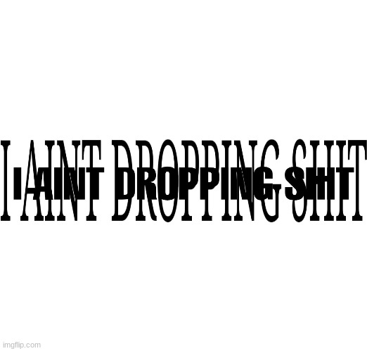 he confirmed it... | made w/ Imgflip meme maker