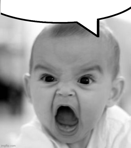 Angry Baby Meme | image tagged in memes,angry baby | made w/ Imgflip meme maker