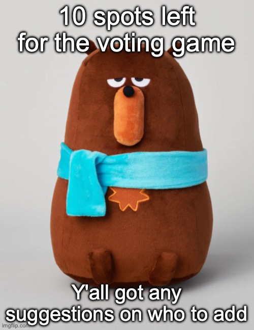 Falstaff plush | 10 spots left for the voting game; Y'all got any suggestions on who to add | image tagged in falstaff plush | made w/ Imgflip meme maker