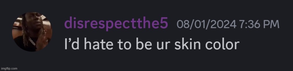 id hate to be ur skin color | image tagged in id hate to be ur skin color,memes,msmg | made w/ Imgflip meme maker