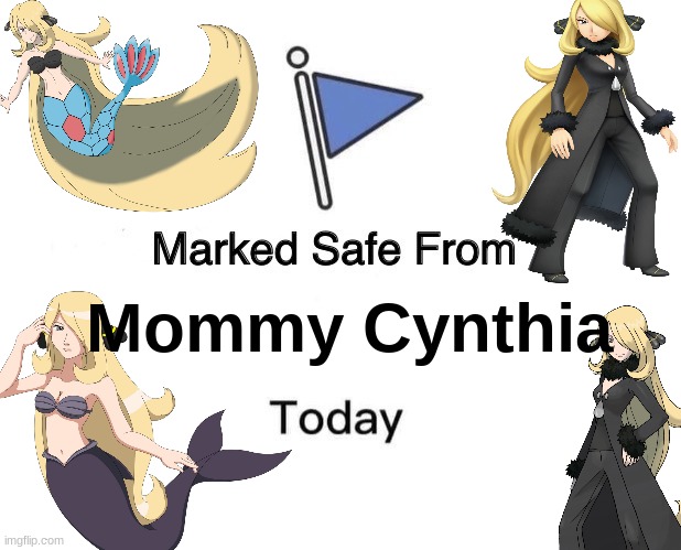 I'm in dire need of serious medical help | Mommy Cynthia | image tagged in memes,marked safe from,cynthia | made w/ Imgflip meme maker