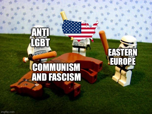 Beating a dead horse | ANTI LGBT; EASTERN EUROPE; COMMUNISM AND FASCISM | image tagged in beating a dead horse | made w/ Imgflip meme maker