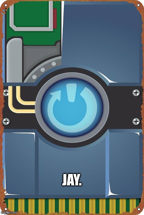 Fortnite reboot card | JAY. | image tagged in fortnite reboot card | made w/ Imgflip meme maker
