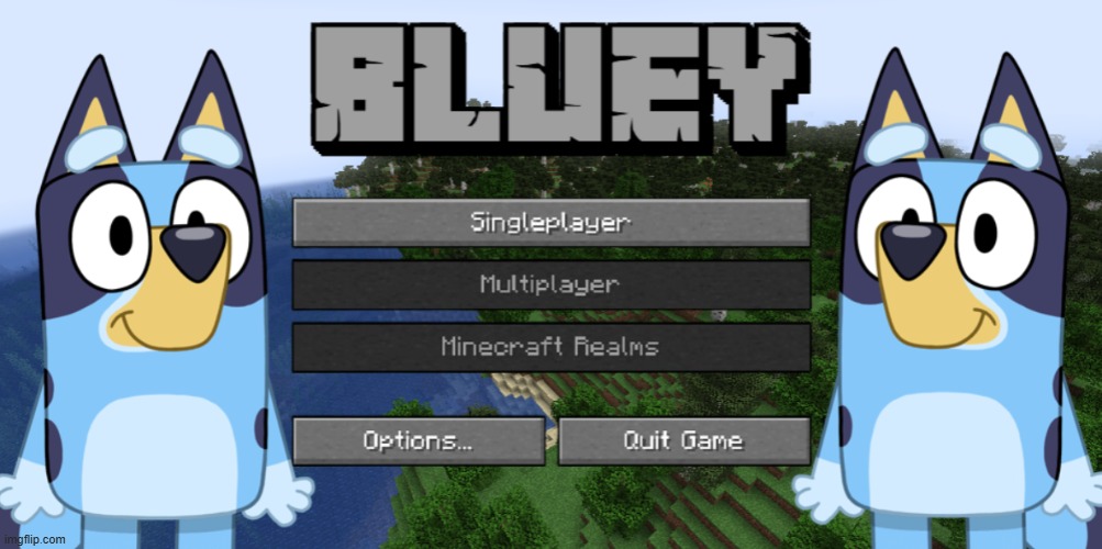 Do you like this Minecraft home screen art my son made? | image tagged in bluey theme song wait why the minecraft home screen | made w/ Imgflip meme maker