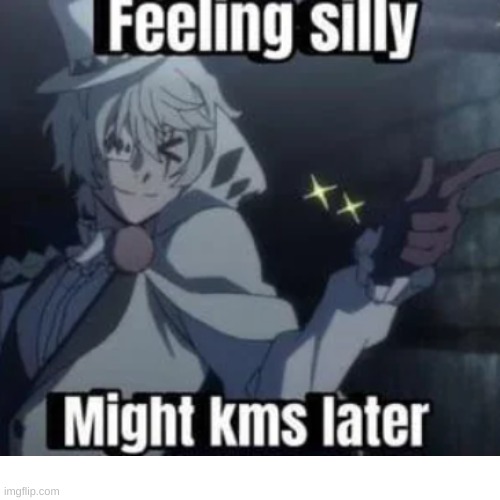 !don't kys btw! | image tagged in bsd | made w/ Imgflip meme maker