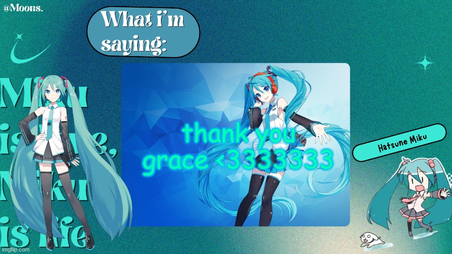 Moons. Miku temp by grace | thank you grace <3333333 | image tagged in moons miku temp by grace | made w/ Imgflip meme maker