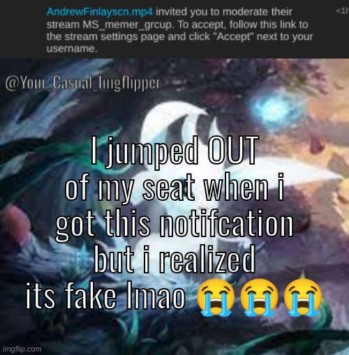 I jumped OUT of my seat when i got this notifcation but i realized its fake lmao 😭😭😭 | image tagged in yci ori and the blind forest announcement temp | made w/ Imgflip meme maker