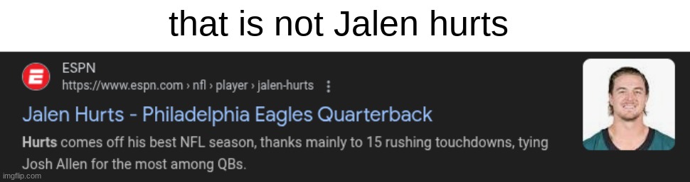 lmfao | that is not Jalen hurts | image tagged in nfl memes | made w/ Imgflip meme maker