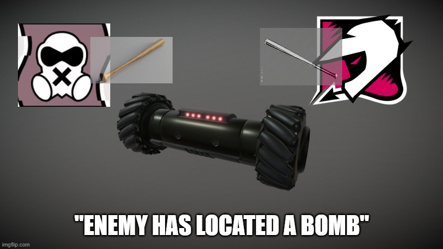 R6 meme | "ENEMY HAS LOCATED A BOMB" | image tagged in rainbow | made w/ Imgflip meme maker