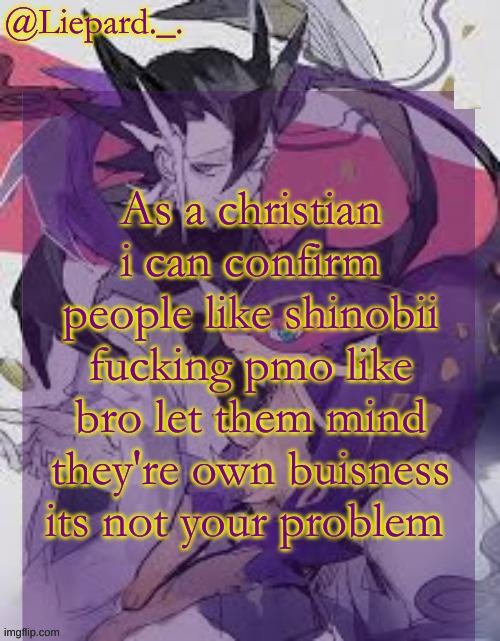 Liepard announcement template | As a christian i can confirm people like shinobii fucking pmo like bro let them mind they're own business its not your problem | image tagged in liepard announcement template | made w/ Imgflip meme maker