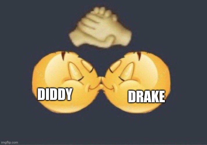 Emoji kiss | DIDDY DRAKE | image tagged in emoji kiss | made w/ Imgflip meme maker